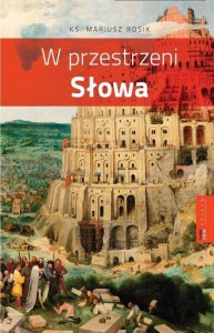 W PRZESTRZENI SŁOWA, KS. MARIUSZ ROSIK