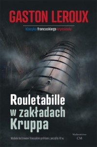 ROULETABILLE W ZAKŁADACH KRUPPA, GASTON LEROUX