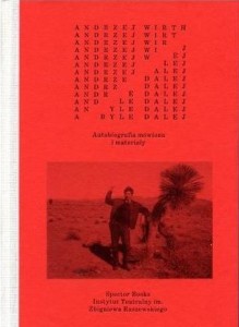 BYLE DALEJ. AUTOBIOGRAFIA MÓWIONA I MATERIAŁY