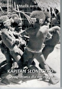KAPITAN SŁONECZKO, MAREK JARZYŃSKI