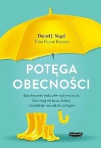 POTĘGA OBECNOŚCI. JAK OBECNOŚĆ RODZICÓW WPŁYWA...