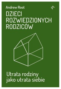 DZIECI ROZWIEDZIONYCH RODZICÓW, ANDREW ROOT