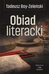 KLASYKA. OBIAD LITERACKI, TADEUSZ BOY ŻELEŃSKI