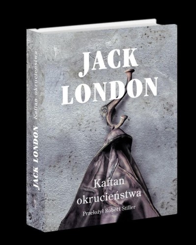 Kaftan okrucieństwa, Jack London