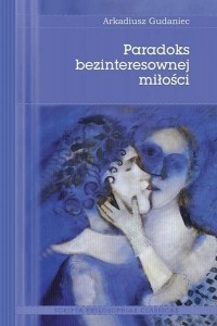 PARADOKS BEZINTERESOWNEJ MIŁOŚCI