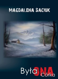 BYŁA ONA. CÓRKA, SACIUK MAGDALENA