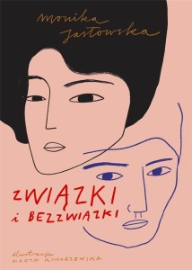 ZWIĄZKI I BEZZWIĄZKI, MONIKA JASŁOWSKA