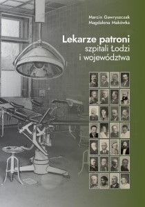 LEKARZE PATRONI SZPITALI ŁODZI I WOJEWÓDZTWA