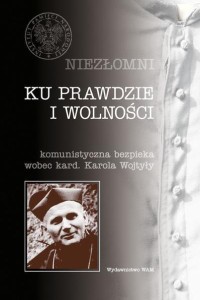 NIEZŁOMNI - KU PRAWDZIE I WOLNOŚCI, PRACA ZBIOROWA