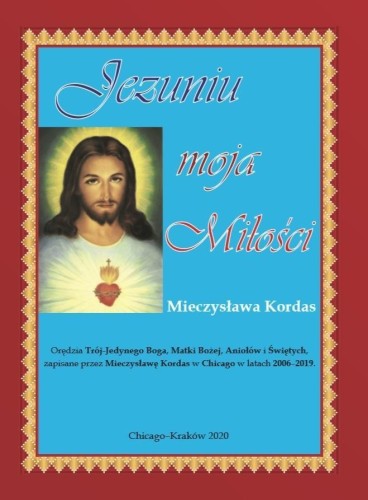 Jezuniu moja Miłości, Mieczysława Kordas