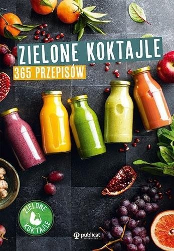 Zielone koktajle. 365 przepisów, praca zbiorowa