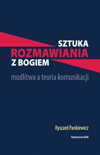 Sztuka rozmawiania z Bogiem, Ryszard Pankiewicz