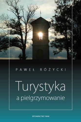 Turystyka a pielgrzymowanie, Paweł Różycki