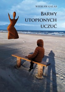 BARWY UTOPIONYCH UCZUĆ, WIESŁAW GALAS