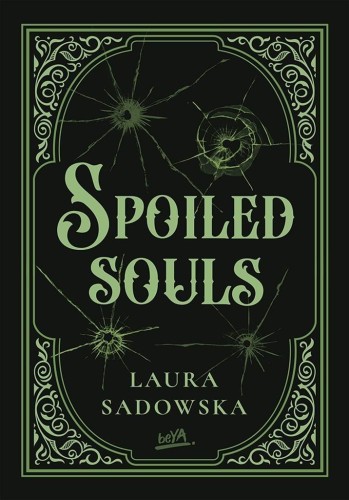 Spoiled souls, Laura Sadowska