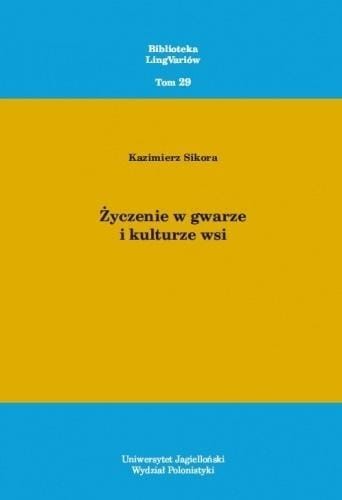 Życzenie w gwarze i kulturze wsi, Kazimierz Sikora