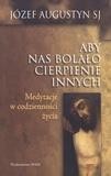 ABY NAS BOLAŁO CIERPIENIE INNYCH