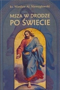 MSZA ŚWIĘTA W DRODZE PO ŚWIECIE, JERZY GRZEŚKOWIAK