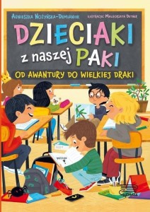 DZIECIAKI Z NASZEJ PAKI. OD AWANTURY DO WIELKIEJ..