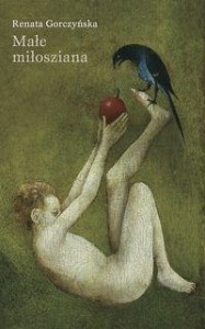 MAŁE MIŁOSZIANA, RENATA GORCZYŃSKA
