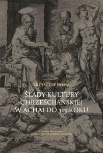 ŚLADY KULTURY CHRZEŚCIJAŃSKIEJ W ACHAI DO 313 ROKU