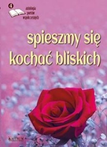 SPIESZMY SIĘ KOCHAĆ BLISKICH, PRACA ZBIOROWA