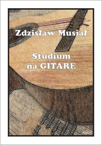 STUDIUM NA GITARĘ, ZDZISŁAW MUSIAŁ