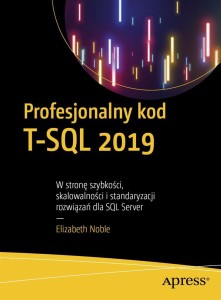 PROFESJONALNY KOD T-SQL 2019. W STRONĘ SZYBKOŚCI