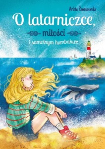 O LATARNICZCE, MIŁOŚCI I SAMOTNYM HUMBAKU