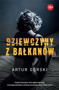 DZIEWCZYNY Z BAŁKANÓW, ARTUR GÓRSKI