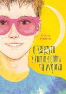 O KSIĘŻYCU Z KOMINA DOMU NA WZGÓRZU