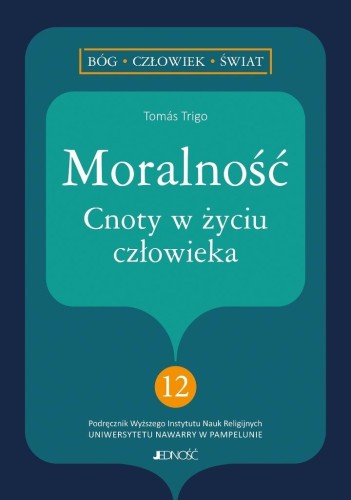 Moralność. Cnoty w życiu człowieka, Toms Trigo