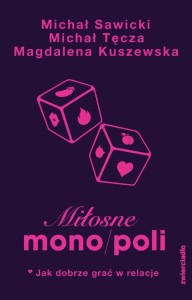 MIŁOSNE MONO/POLI. JAK DOBRZE GRAĆ W RELACJE?