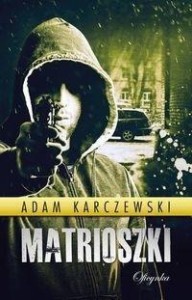 MATRIOSZKI, KARCZEWSKI ADAM