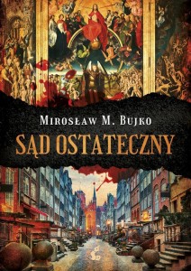 SĄD OSTATECZNY, MIROSŁAW M. BUJKO