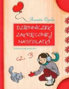DZIENNICZEK ZAKRĘCONEJ NASTOLATKI 3