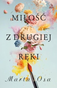 MIŁOŚĆ Z DRUGIEJ RĘKI, MARTA OSA