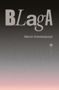BLAGA, MARCIN KOŁODZIEJCZYK