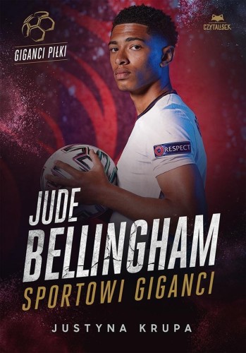 Jude Bellingham. Sportowi giganci, Justyna Krupa
