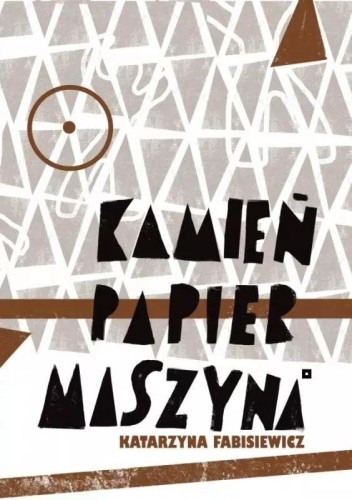 Kamień, papier, maszyna, Katarzyna Fabisiewicz