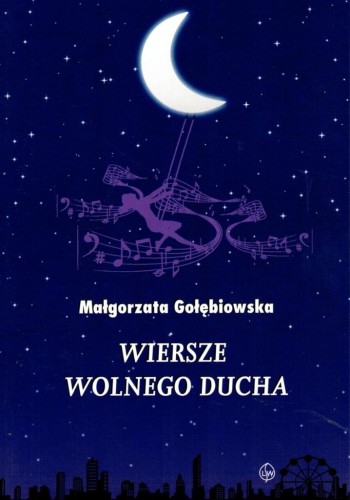 Wiersze wolnego ducha, Małgorzata Gołębiowska