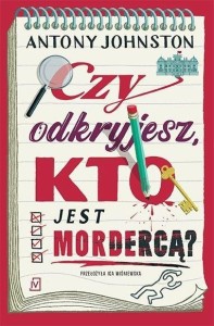 CZY ODKRYJESZ KTO JEST MORDERCĄ?, ANTONY JOHNSTON