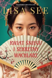 KWIAT ŚNIEGU I SEKRETNY WACHLARZ, LISA SEE