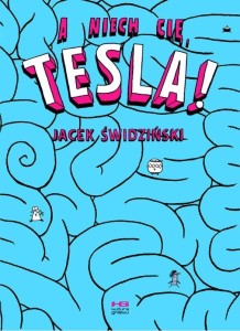 A NIECH CIĘ, TESLA! + NAKLEJKI W.2