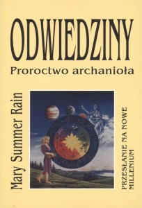ODWIEDZINY. PROROCTWO ARCHANIOŁA, MARY SUMMER RAIN