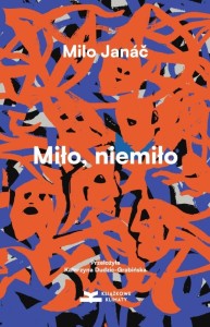 MIŁO, NIEMIŁO, MILO JANAC