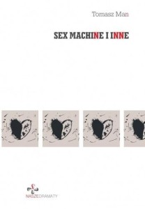 SEX MACHINE I INNE, TOMASZ MAN