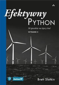 EFEKTYWNY PYTHON. 90 SPOSOBÓW NA LEPSZY KOD