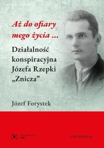 AŻ DO OFIARY MEGO ŻYCIA..., JÓZEF FORYSTEK