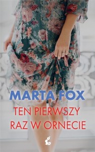 TEN PIERWSZY RAZ W ORNECIE, MARTA FOX